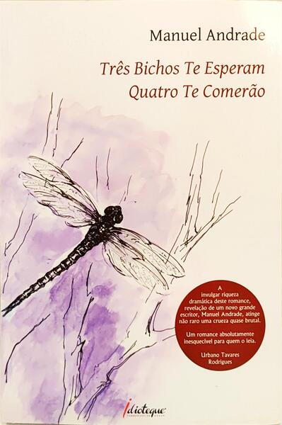 TRÊS BICHOS TE ESPERAM QUATRO TE COMERÃO.