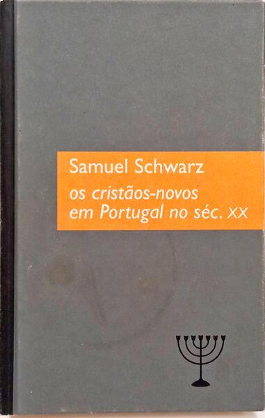 OS CRISTÃOS-NOVOS EM PORTUGAL NO SÉCULO XX.