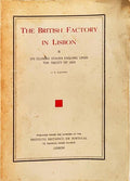 THE BRITISH FACTORY IN LISBON & ITS CLOSING STAGES ENSUING UPON THE TREATY OF 1810.