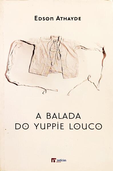 A BALADA DO YUPPIE LOUCO.