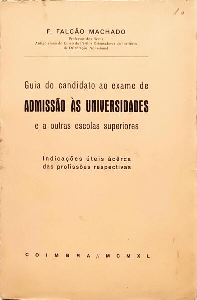 GUIA DO CANDIDATO AO EXAME DE ADMISSÃO ÀS UNIVERSIDADES E A OUTRAS ESCOLAS SUPERIORES.
