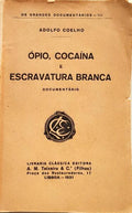 ÓPIO, COCAÍNA E ESCRAVATURA BRANCA.