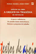 ANÁLISE DA OBRA A ORIGEM DA TRAGÉDIA DE NIETZSCHE. [3.ª EDIÇÃO]