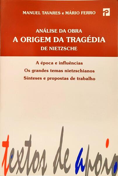 ANÁLISE DA OBRA A ORIGEM DA TRAGÉDIA DE NIETZSCHE. [3.ª EDIÇÃO]