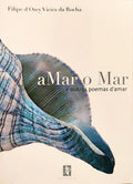AMAR O MAR E OUTROS POEMAS D'AMAR.