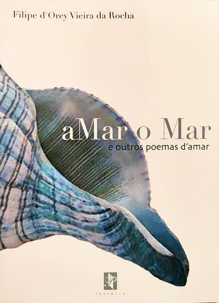AMAR O MAR E OUTROS POEMAS D'AMAR.