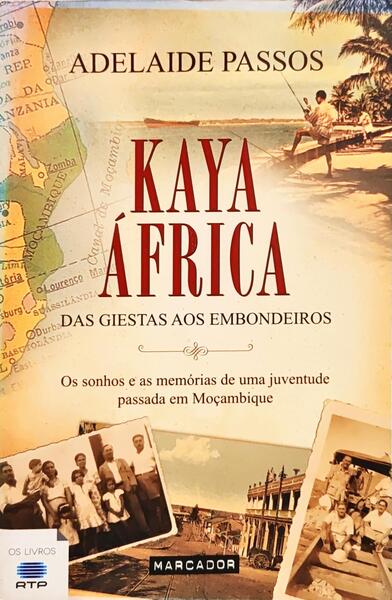 KAYA ÁFRICA, DAS GIESTAS AOS EMBONDEIROS. [1.ª EDIÇÃO]
