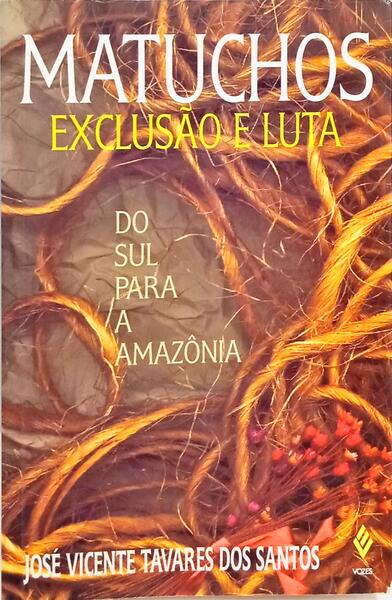MATUCHOS: EXCLUSÃO E LUTA.