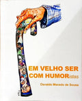 EM VELHO SER COM HUMORISTAS.
