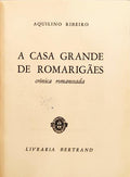 A CASA GRANDE DE ROMARIGÃES.