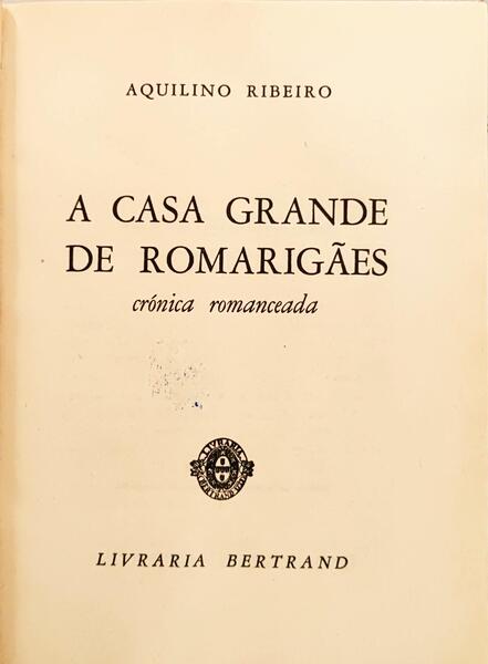 A CASA GRANDE DE ROMARIGÃES.