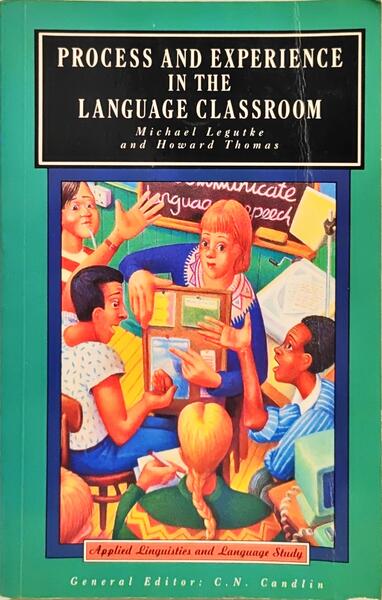 PROCESS AND EXPERIENCE IN THE LANGUAGE CLASSROOM.
