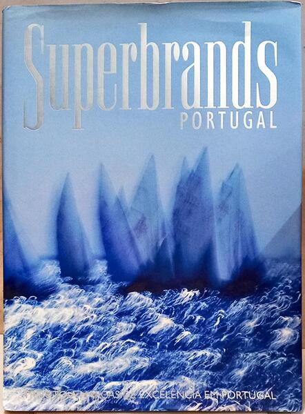 SUPERBRANDS PORTUGAL, TRIBUTO A MARCAS DE EXCELÊNCIA EM PORTUGAL.