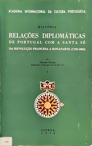 RELAÇÕES DIPLOMÁTICAS DE PORTUGAL COM A SANTA SÉ.