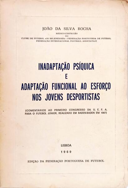 INADAPTAÇÃO PSÍQUICA E ADAPTAÇÃO FUNCIONAL AO ESFORÇO NOS JOVENS DESPORTISTAS. [DEDICATÓRIA DO AUTOR]