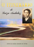 O ITINERÁRIO DE LUIZA ANDALUZ.