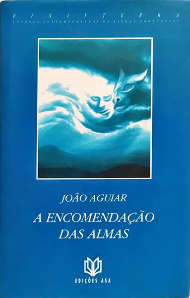 A ENCOMENDAÇÃO DAS ALMAS. [1.ª EDIÇÃO]