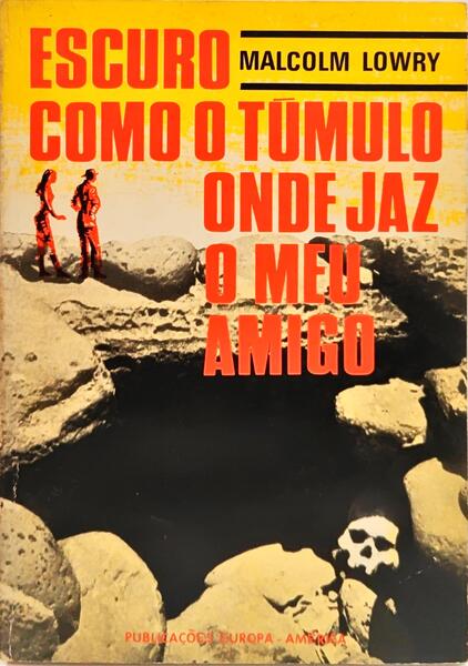 ESCURO COMO O TÚMULO ONDE JAZ O MEU AMIGO.