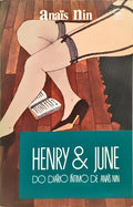 HENRY & JUNE: DO DIÁRIO ÍNTIMO DE ANÏS NIN. [1.ª EDIÇÃO]