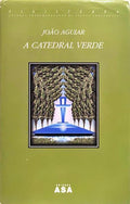 A CATEDRAL VERDE. [1.ª EDIÇÃO]
