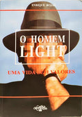 O HOMEM LIGHT: UMA VIDA SEM VALORES.