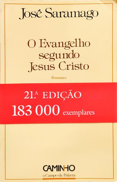 O EVANGELHO SEGUNDO JESUS CRISTO. [21.ª EDIÇÃO C/TARJA]