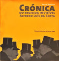 CRÓNICA DO REGICIDA INVISÍVEL ALFREDO LUÍS DA COSTA.