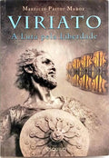 VIRIATO A LUTA PELA LIBERDADE. [1.ª EDIÇÃO]
