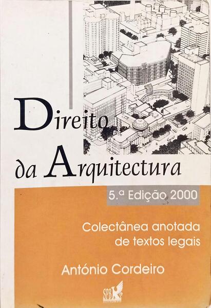 DIREITO DA ARQUITECTURA. [5.ª EDIÇÃO]