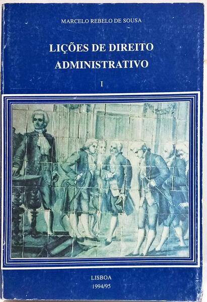 LIÇÕES DE DIREITO ADMINISTRATIVO, VOLUME I.