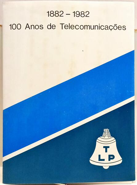 CEM ANOS DE TELECOMUNICAÇÕES, 1882-1982.
