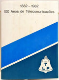 CEM ANOS DE TELECOMUNICAÇÕES, 1882-1982.