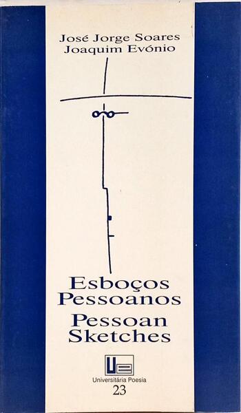 ESBOÇOS PESSOANOS, PESSOAN SKETCHES. [2.ª EDIÇÃO]