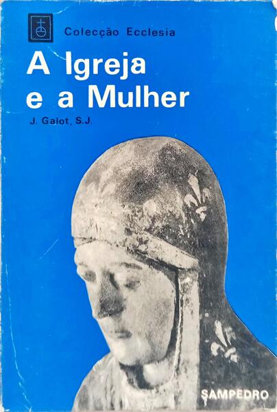 A IGREJA E A MULHER.