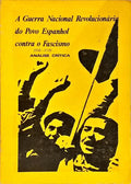 GUERRA (A) NACIONAL REVOLUCIONÁRIA DO POVO ESPANHOL CONTRA O FASCISMO.