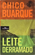 LEITE DERRAMADO. [1.ª EDIÇÃO]