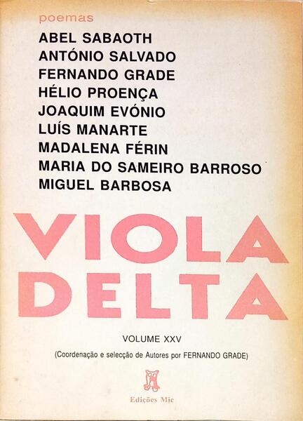 VIOLA DELTA, VOLUME XXV: OS CADERNOS DE POESIA «VIOLA DELTA» COMPLETARAM 21 ANOS.