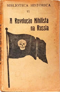 A REVOLUÇÃO NIHILISTA NA RUSSIA.