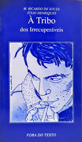 À TRIBO DOS IRRECUPERÁVEIS.