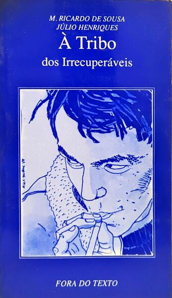 À TRIBO DOS IRRECUPERÁVEIS.