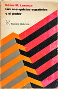 LOS ANARQUISTAS ESPAÑOLES Y EL PODER 1868-1969.