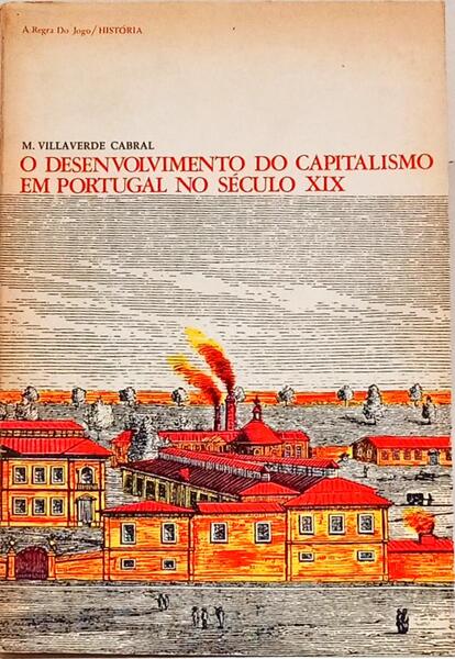 O DESENVOLVIMENTO DO CAPITALISMO EM PORTUGAL NO SÉCULO XIX.