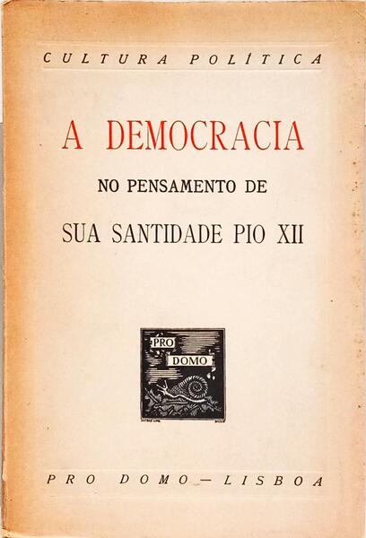 DEMOCRACIA (A) NO PENSAMENTO DE SUA SANTIDADE PIO XII.
