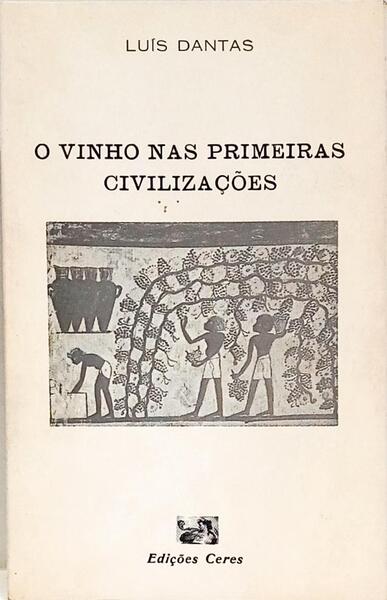 O VINHO NAS PRIMEIRAS CIVILIZAÇÕES.