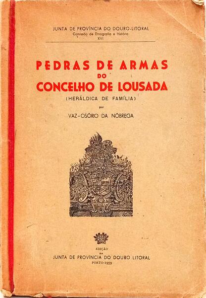 PEDRAS DE ARMAS DO CONCELHO DE LOUSADA, (HERÁLDICA DE FAMÍLIA).