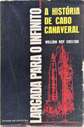 LARGADA PARA O INFINITO: HISTÓRIA DE CABO CANAVERAL.