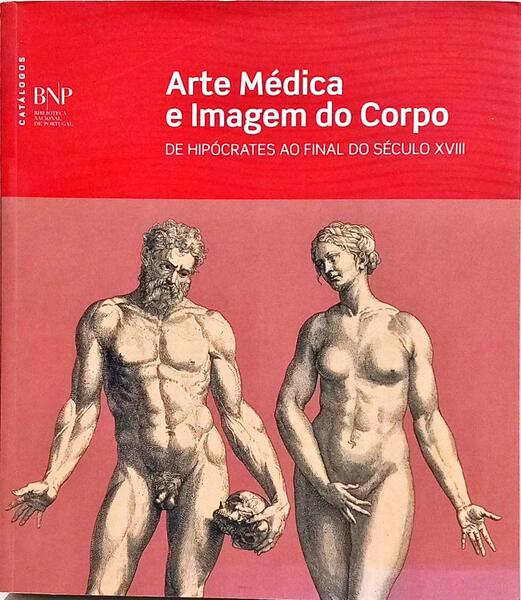 ARTE MÉDICA E IMAGEM DO CORPO DE HIPÓCRATES AO FINAL DO SÉCULO XVIII.