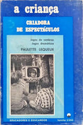 A CRIANÇA CRIADORA DE ESPECTÁCULOS. JOGOS DE SOMBRAS, JOGOS DRAMÁTICOS.
