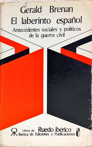 EL LABERINTO ESPAÑOL, ANTECEDENTES SOCIALES Y POLÍTICOS DE LA GUERRA CIVIL.