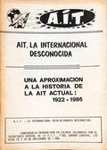 AIT, LA INTERNACIONAL DESCONOCIDA: UNA APROXIMACION A LA HISTORIA DE LA AIT ACTUAL, 1922 - 1986.